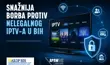 AKOP BiH i APAW BiH pokreću efikasniju borbu protiv oglašavanja nelegalnog IPTV-a