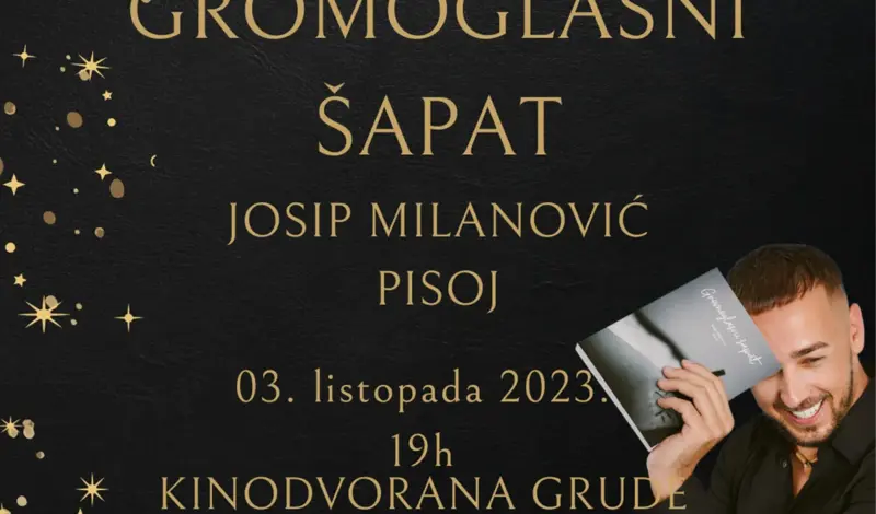 Josip Milanović Pisoj u Kinu Grude predstavlja Gromoglasni šapat