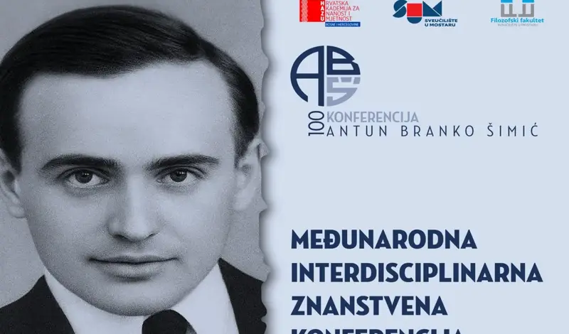 Međunarodna interdisciplinarna znanstvena konferencija 100 godina nakon A. B. Šimića na Sveučilištu u Mostaru