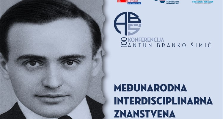 Međunarodna interdisciplinarna znanstvena konferencija 100 godina nakon A. B. Šimića na Sveučilištu u Mostaru